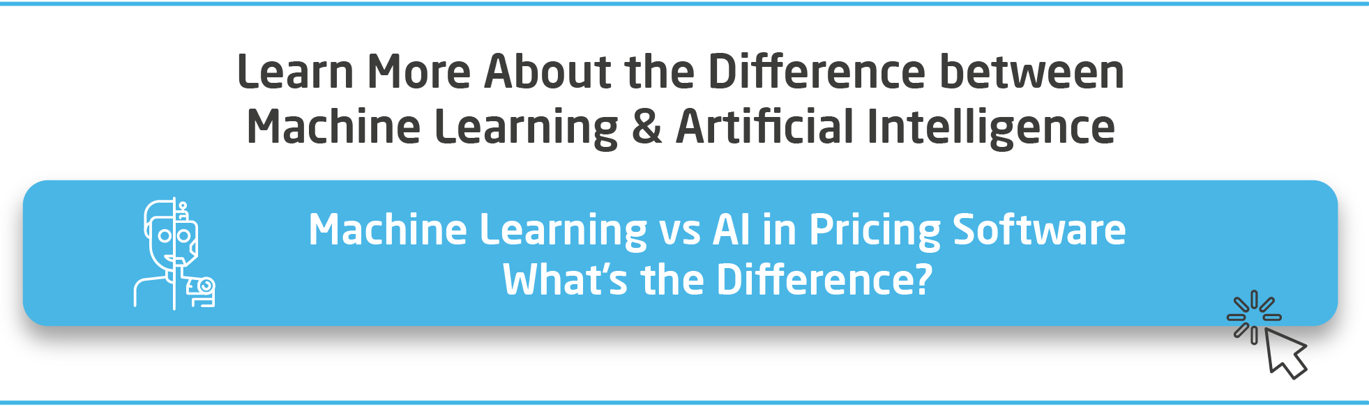 CTA-Whats-The-Difference-Between-ML-and-AI in Pricing-Software