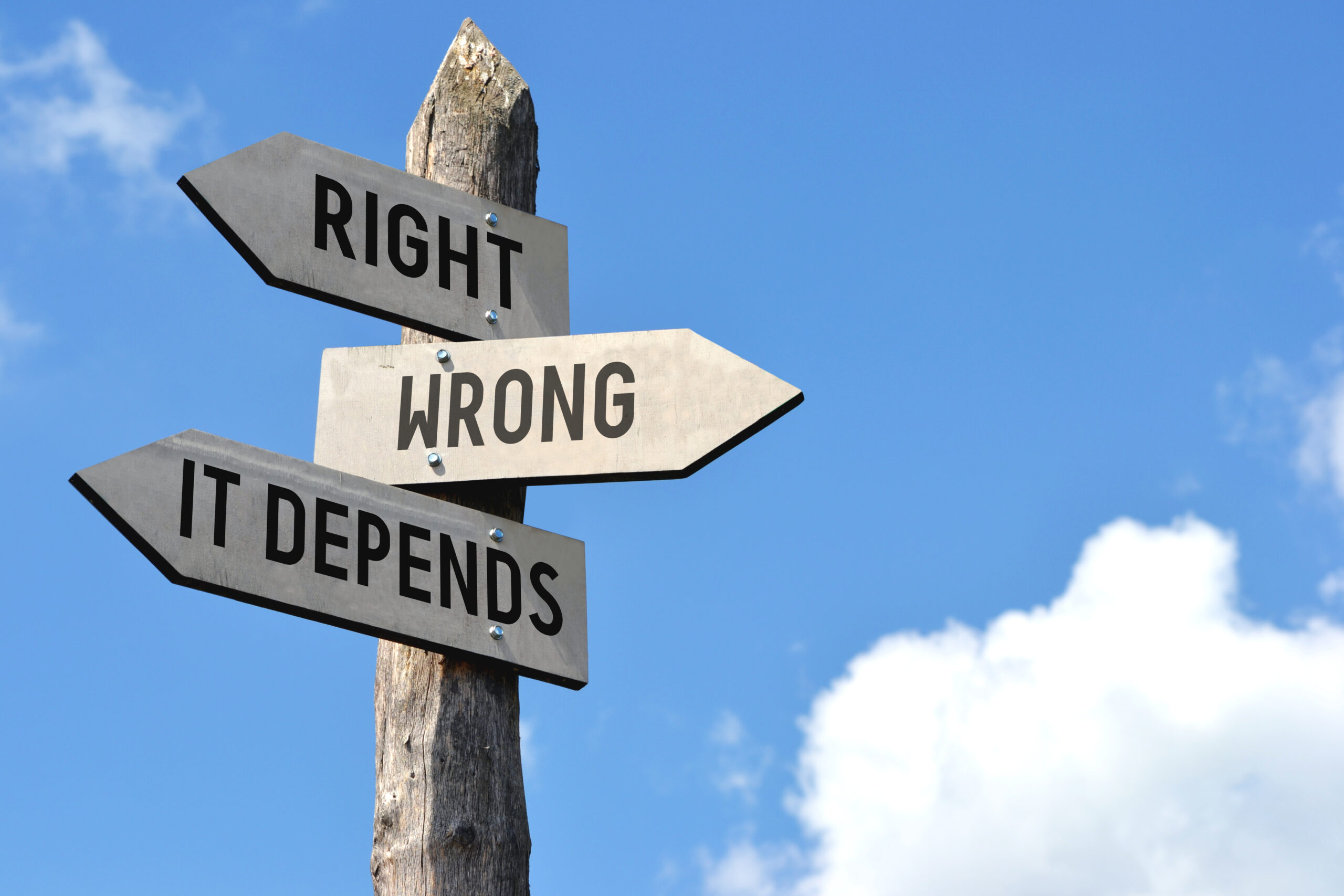 Right-Wrong-It-Depends-On-Wooden-Signpost-Blue-Sky