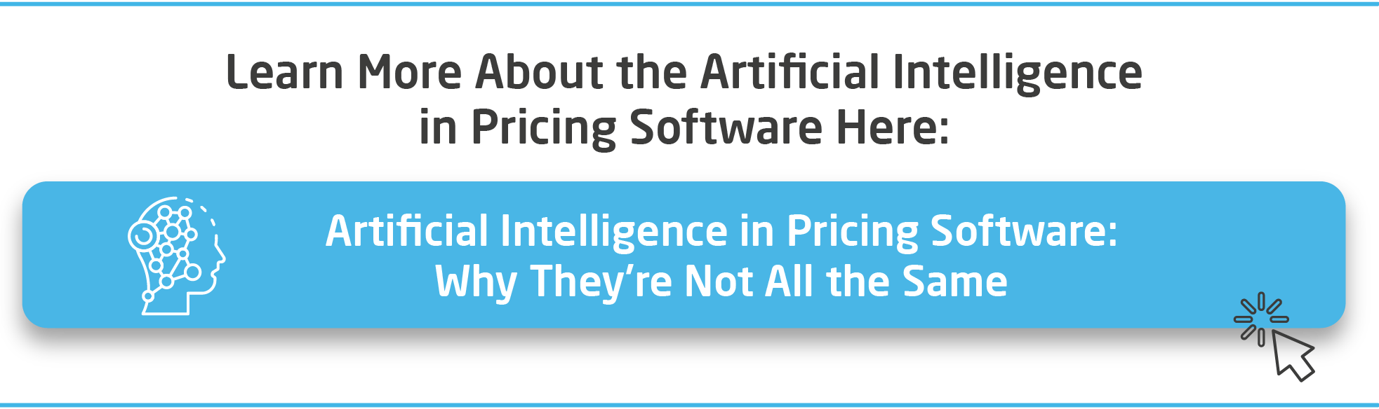 CTA_InArticle_artificial-intelligence-in-pricing-software-why-they-are-not-all-the-same_654-x-194