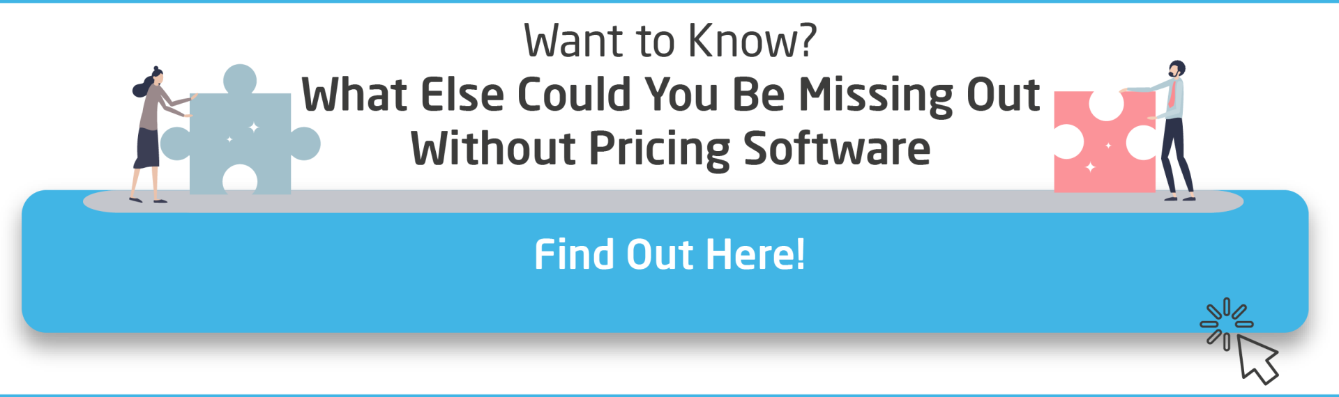 CTA-What-Else-Could-You-Be-Missing-Out-on-Without-Pricing-Software