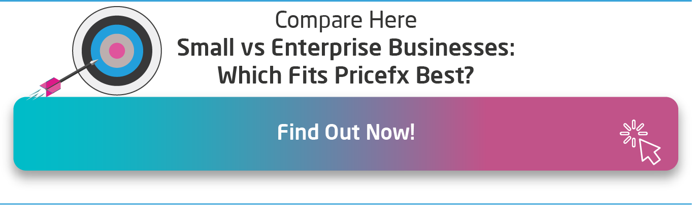 CTA-Small-vs-Enterprise-Businesses-What-Fits-Pricefx-Best